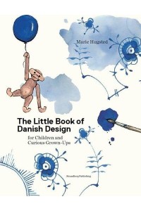 The Little Book of Danish Design For Children and Curious Grown-Ups