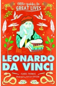 Little Guides to Great Lives: Leonardo Da Vinci - Little Guides to Great Lives