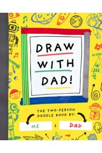 Draw With Dad! The Two-Person Doodle Book - Two-Dle Doodle