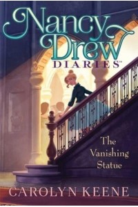 The Vanishing Statue - Nancy Drew Diaries;