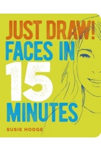 Just Draw! Faces in 15 Minutes