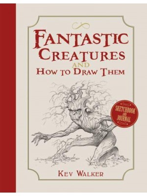 Fantastic Creatures and How to Draw Them