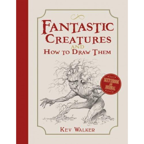 Fantastic Creatures and How to Draw Them