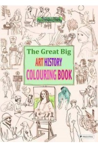 The Great Big Art History Colouring Book