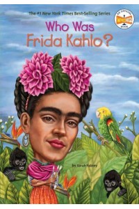 Who Was Frida Kahlo? - Who Was...?