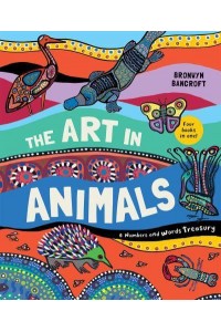 The Art in Animals A Numbers and Words Treasury