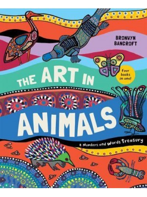 The Art in Animals A Numbers and Words Treasury