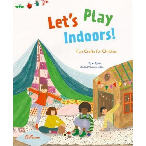 Let's Play Indoors! Fun Crafts for Children