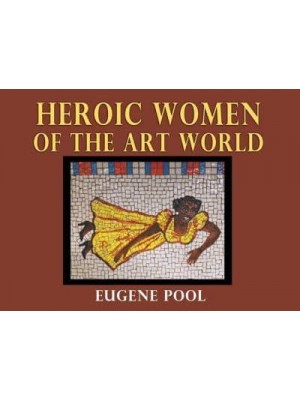 Heroic Women of the Art World