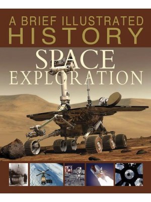 A Brief Illustrated History of Space Exploration - A Brief Illustrated History