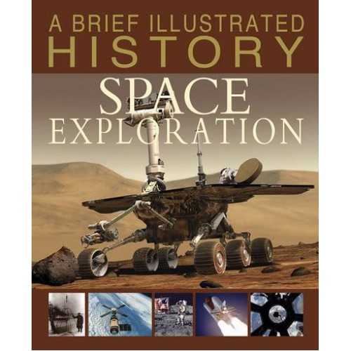 A Brief Illustrated History of Space Exploration - A Brief Illustrated History