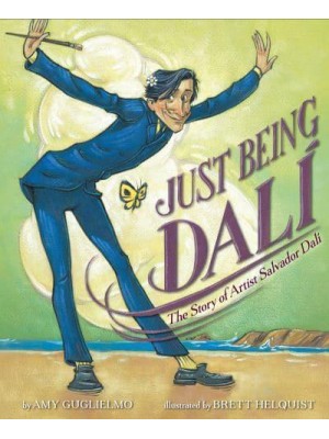 Just Being Dalí The Story of Artist Salvador Dalí