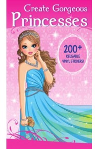 Create Gorgeous Princesses Clothes, Hairstyles, and Accessories With 200 Reusable Stickers