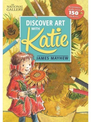 The National Gallery Discover Art With Katie Activities With Over 150 Stickers - Katie