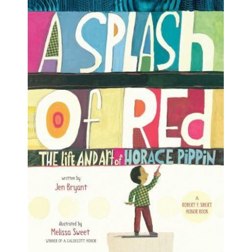A Splash of Red The Life and Art of Horace Pippin