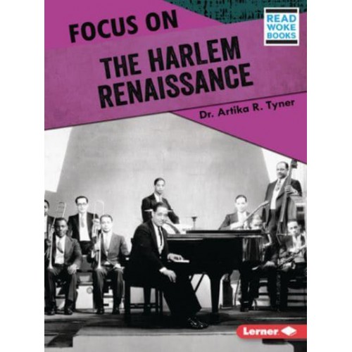 Focus on the Harlem Renaissance - History in Pictures (Read Woke (Tm) Books)