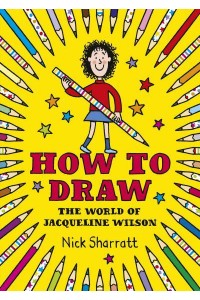 How to Draw The World of Jacqueline Wilson