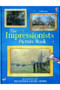 The Usborne Impressionists Picture Book