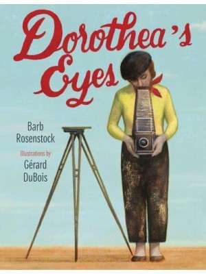 Dorothea's Eyes Dorothea Lange Photographs the Truth