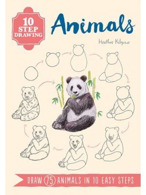 Animals Draw 75 Animals in 10 Easy Steps - 10 Step Drawing