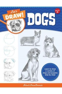 Let's Draw Dogs Learn to Draw a Variety of Dogs and Puppies Step by Step! - Let's Draw