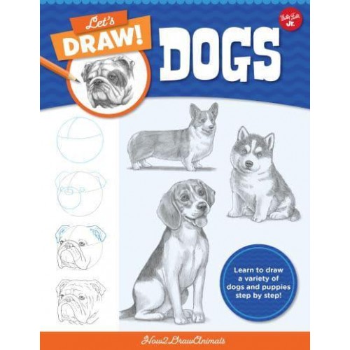 Let's Draw Dogs Learn to Draw a Variety of Dogs and Puppies Step by Step! - Let's Draw
