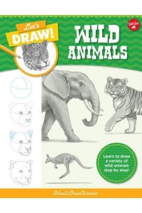 Let's Draw Wild Animals Learn to Draw a Variety of Wild Animals Step by Step! - Let's Draw