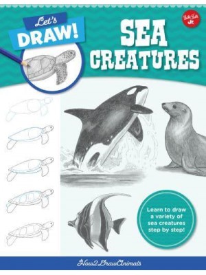 Let's Draw Sea Creatures Learn to Draw a Variety of Sea Creatures Step by Step! - Let's Draw
