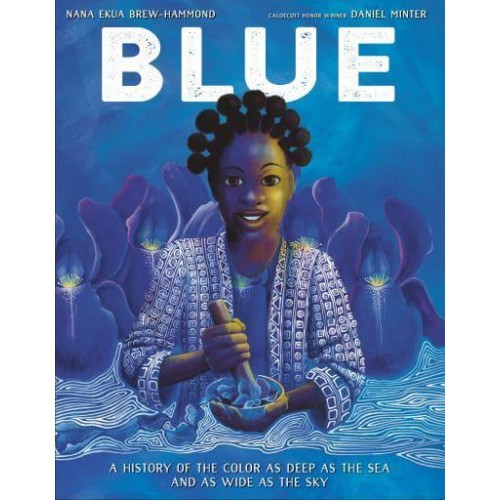 Blue A History of the Color as Deep as the Sea and as Wide as the Sky