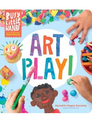 Art Play! - Busy Little Hands