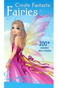 Create Fantastic Fairies Clothes, Hairstyles, and Accessories With 200 Reusable Stickers