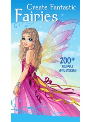 Create Fantastic Fairies Clothes, Hairstyles, and Accessories With 200 Reusable Stickers