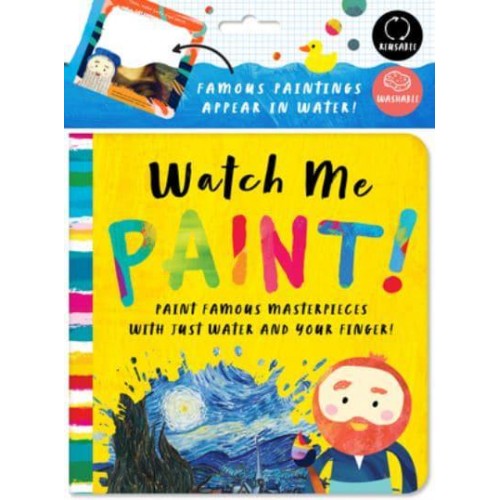 Watch Me Paint: Paint Famous Masterpieces With Just Your Finger! Color-Changing Fun for Bath Time and Play Time!