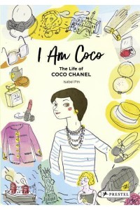 I Am Coco The Life of Coco Chanel