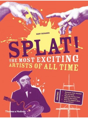 Splat! The Most Exciting Artists of All Time