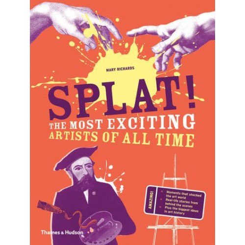 Splat! The Most Exciting Artists of All Time