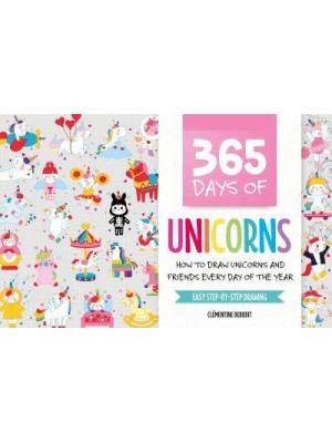 365 Days of Unicorns How to Draw Unicorns and Friends Every Day of the Year
