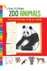 How to Draw Zoo Animals Step-by-Step Instructions for 20 Wild Creatures - Learn to Draw