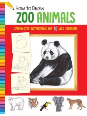 How to Draw Zoo Animals Step-by-Step Instructions for 20 Wild Creatures - Learn to Draw