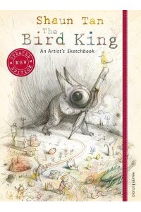 The Bird King An Artist's Sketchbook - Walker Studio