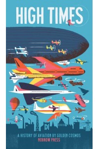 High Times A History of Aviation - Leporello