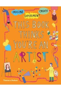 This Book Thinks You're an Artist - This Book Thinks You're...