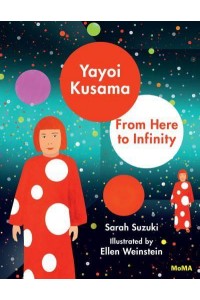 Yayoi Kusama From Here to Infinity