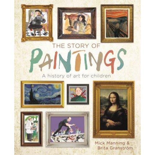 The Story of Paintings A History of Art for Children