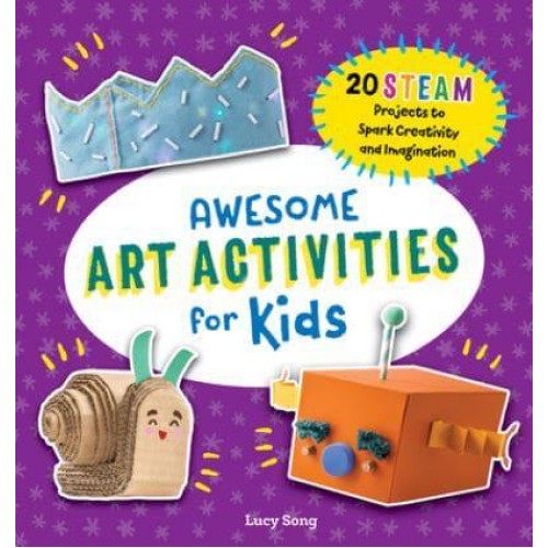 Awesome Art Activities for Kids 20 STEAM Projects to Spark Creativity and Imagination - Awesome STEAM Activities for Kids