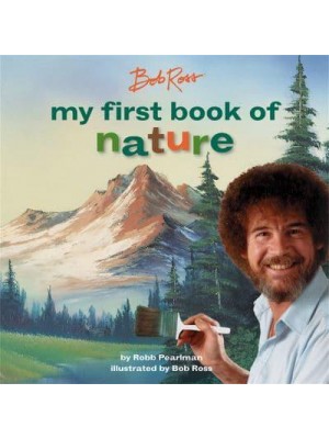 Bob Ross My First Book of Nature