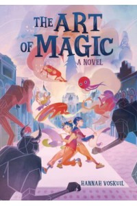 The Art of Magic A Novel