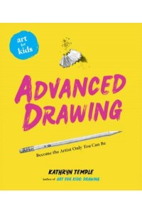 Art for Kids: Advanced Drawing