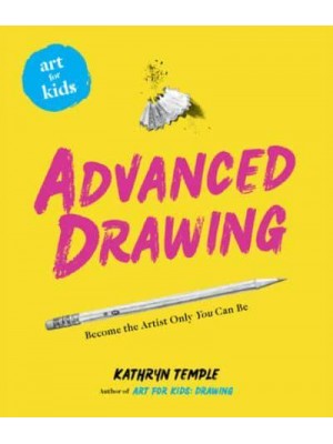 Art for Kids: Advanced Drawing