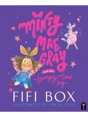 Minty Mae Gray and the Strangely Good Day - Minty Mae Gray